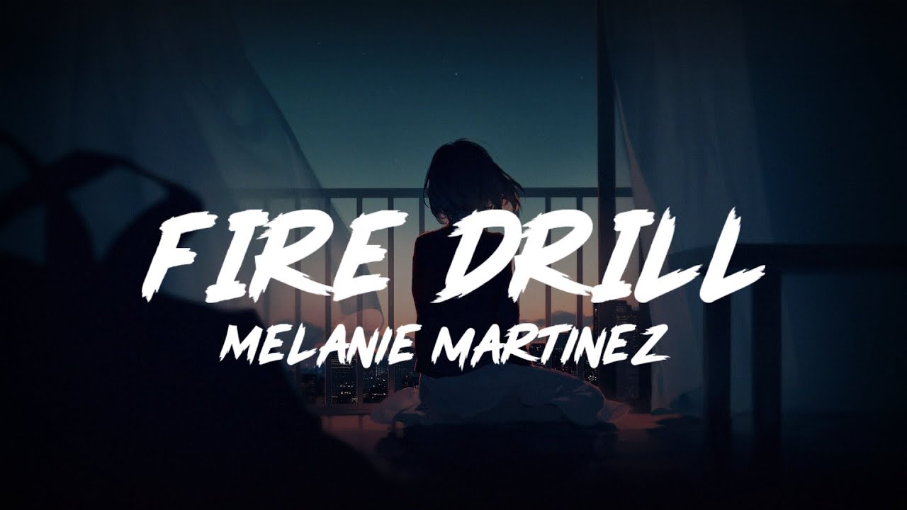 Melanie Martinez Fire Drill (Lyrics) YouTube