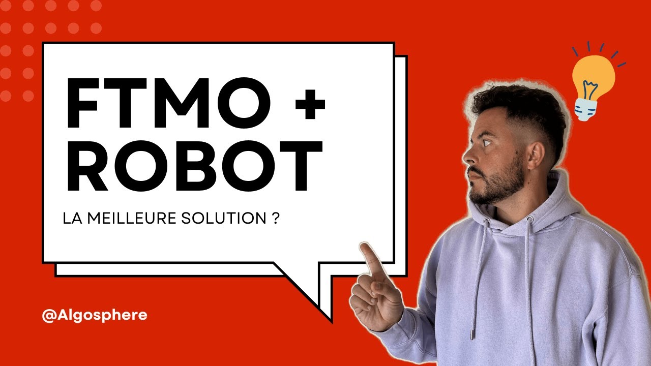 FTMO + Robots : La Solution Parfaite Pour Les Traders Algo 🤝