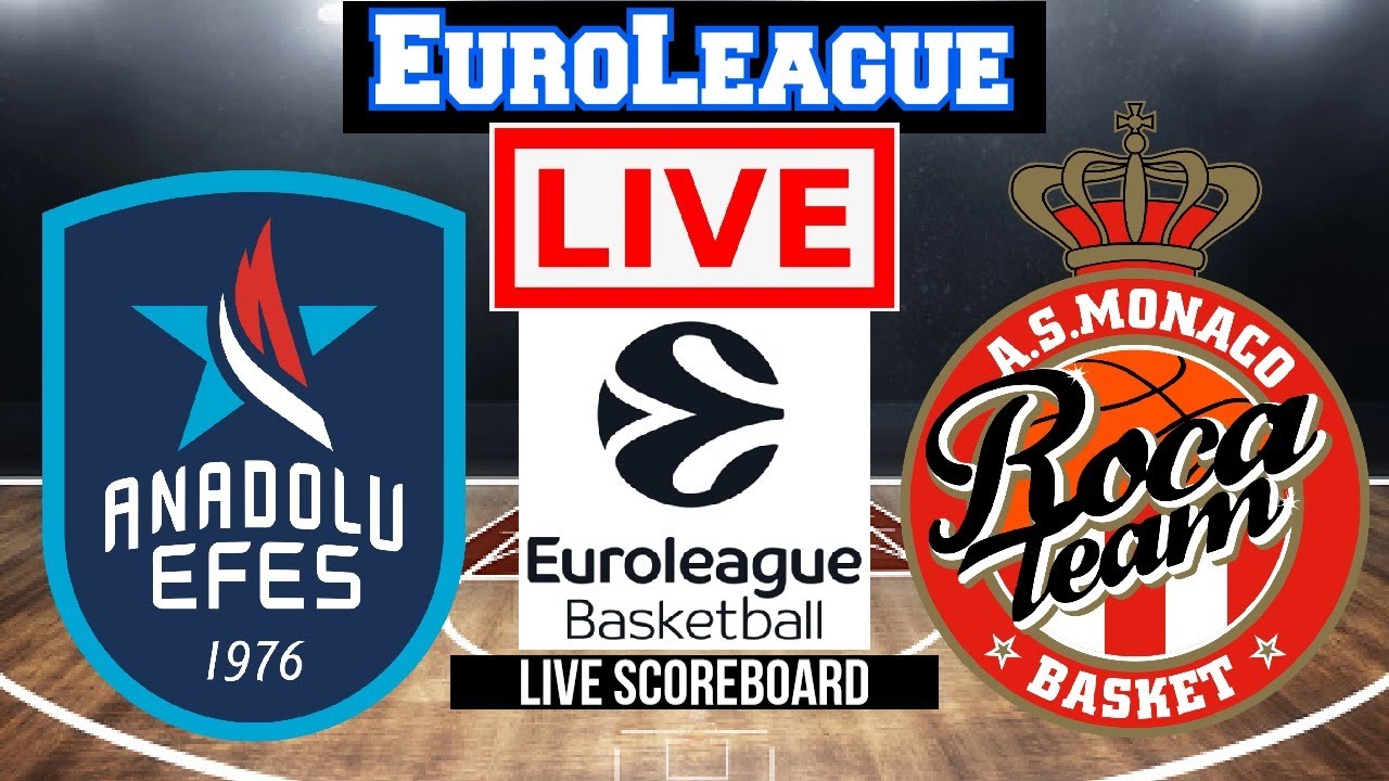 Live Anadolu Efes Vs AS Monaco Basket EuroLeague Live Scoreboard Play By Play