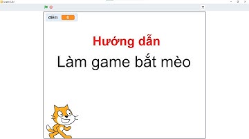 Hướng dẫn làm game bắt mèo trong scratch.