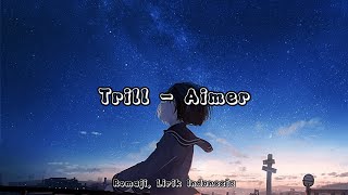 Trill - Aimer [Lirik Indonesia]