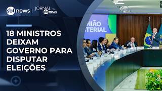 Video dezoito-ministros-deixarao-governo-para-disputar-eleicoes-jornaldo-sbt-news