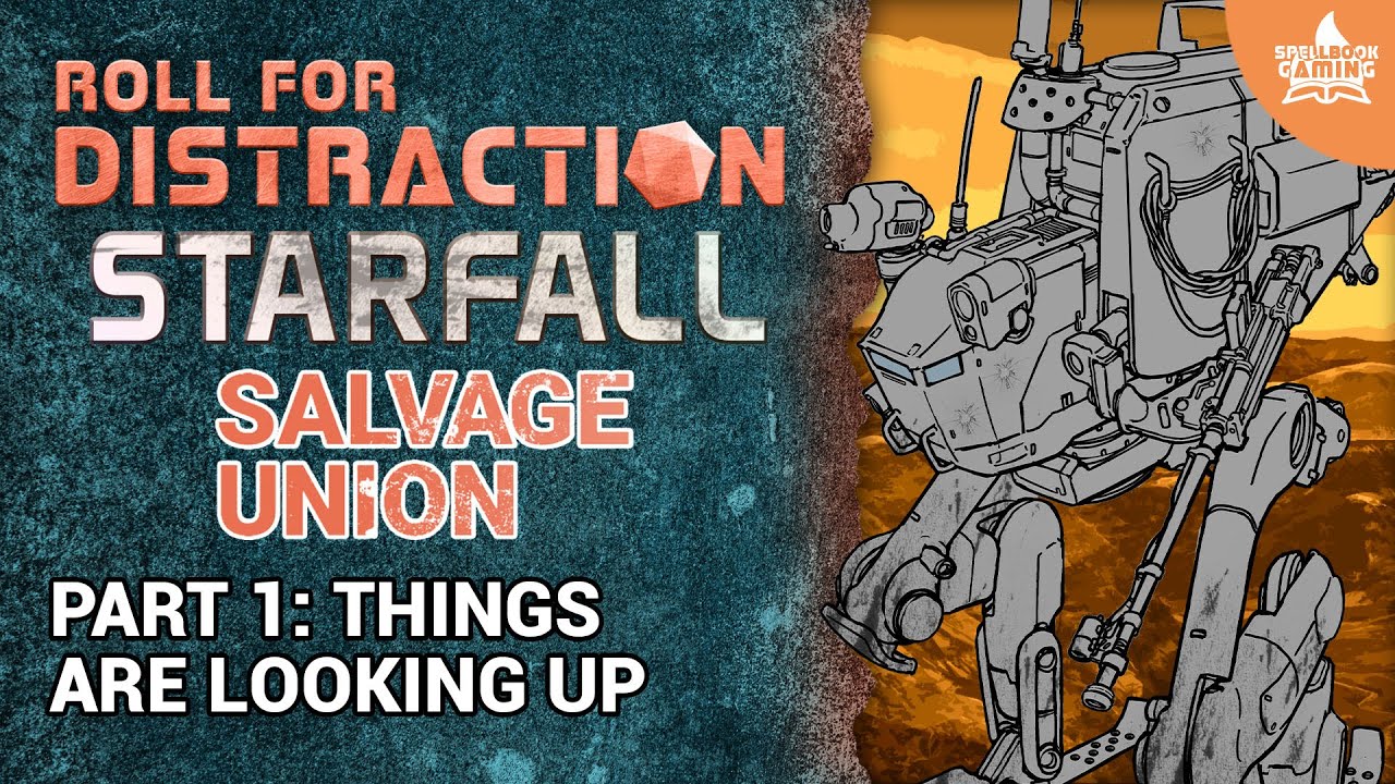 Salvage Union Actual Play: Starfall | Part 1: Things Are Looking Up