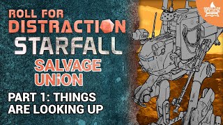 Salvage Union Actual Play: Starfall | Part 1: Things Are Looking Up