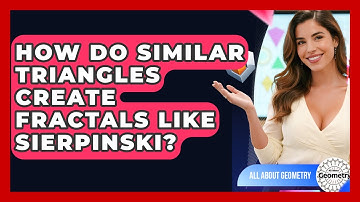 How Do Similar Triangles Create Fractals Like Sierpinski? - All About Geometry