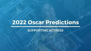 2022 Oscar Predictions: SUPPORTING ACTRESS (June)