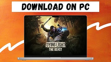 How To Download & Install Dying Light: The Beast On Laptop and PC 😎