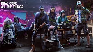 Watch Dogs 2 Soundtrack Dual Core - All The Things