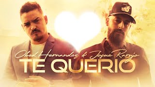 Obed Hernandez FT Josue Rarujo - Te Querio ( Videoclip ) #RMusic