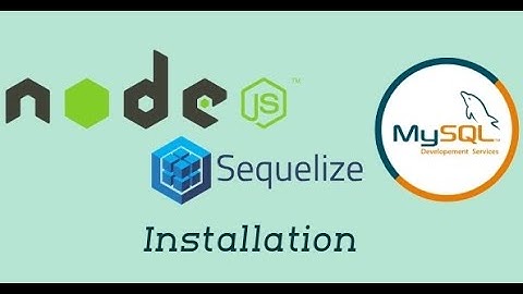 #02 - Installation | Node with Sequelize in Hindi | Node js with Sequelize ORM