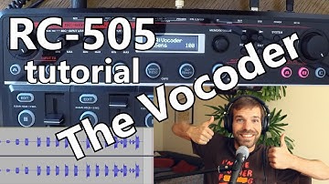 The Vocoder: Boss RC-505 Effects Explained - May 21st 