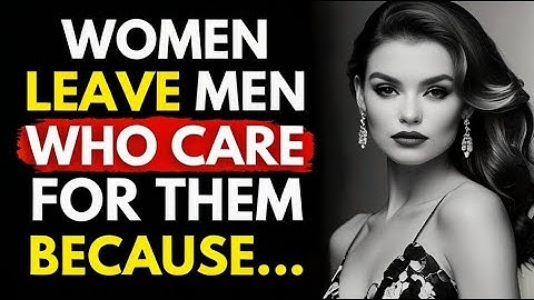 Why High-Value Men Struggle to Keep Women Who Care About Them