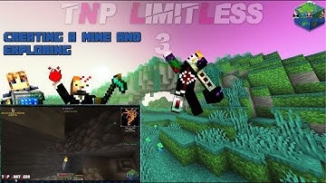TNP Limitless 3 Fun Play Episode 9: Creating A Mine And Exploring