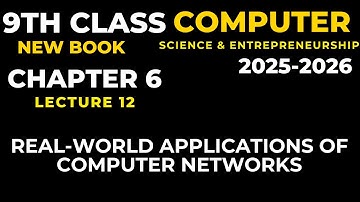 class 9 computer science chapter 6 lecture 12 real world examples of computer network