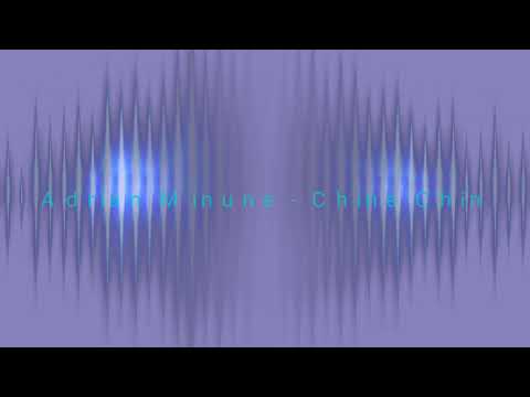 Adrian Minune - Chine Chin