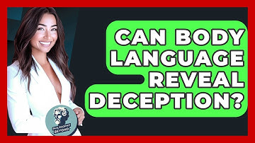 Can Body Language Reveal Deception? - Philosophy Beyond