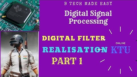 Digital Filter Realization Basics(sure topic): PART 1 DSP :  by Dinu A G