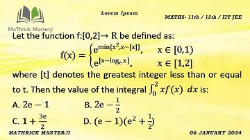 Let the function f:[0,2] R be defined as: f(x)= e^min{x^2,x-[x]}