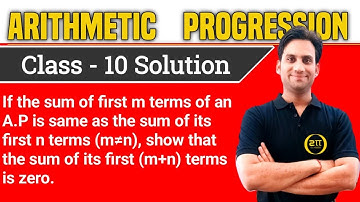 If the sum of first m terms of an A.P. is same as the sum of its first n terms (m is not equal to n)