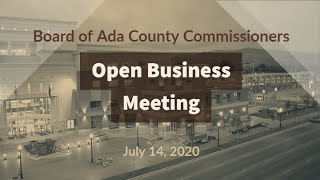 Board of Ada County Commissioners – Open Business Meeting – July 14, 2020