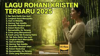 LAGU ROHANI TERBARU 2025 TERPOPULER | Lagu Rohani Doa & Syukur ✨