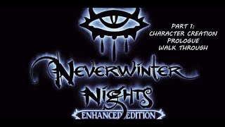 First NWN:EE Look-in | Character Creation | Prologue Walk through