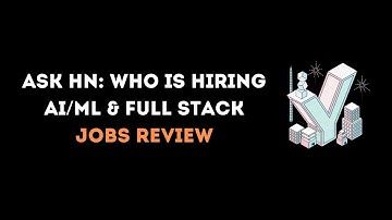 Hacker News Ask HN: Who is hiring | AI/ML and Full stack