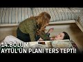 Aytül'ün planı elinde patladı! | Asla Vazgeçmem 14.Bölüm