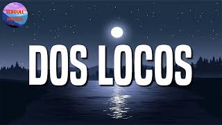 🎵 Reggaeton || Monchy & Alexandra - Dos Locos (Letra/Lyrics)