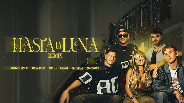 Bauti Mascia, The La Planta, Q´Lokura - Hasta La Luna (feat. Meri Deal, Marama) [Remix - 1 HORA]
