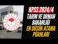 KPSS 2024/4 TARIM VE ORMAN BAKANLIĞI  EN DÜŞÜK ATAMA PUANLARI AÇIKLANDI- HANGİ BÖLÜM KAÇLA KAPATTI