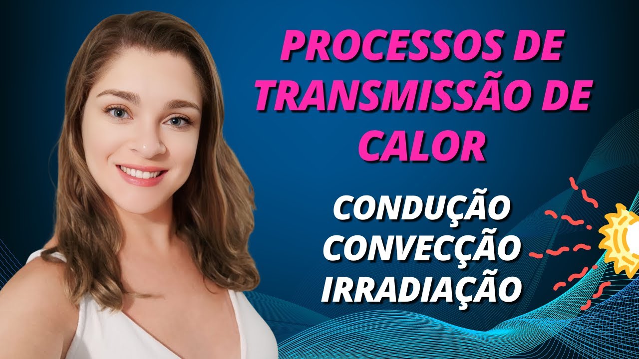 processos-de-transmiss-o-de-calor-condu-o-convec-o-e-irradia-o