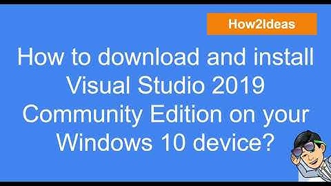 Visual Studio 2019 Community Edition: Download and Installation Video