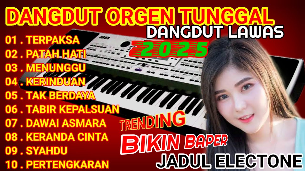DANGDUT ORGEN TUNGGAL TERBARU 2025 BIKIN BAPER #dangdutlawas  KOLEKSI LAGU HITS TERLARIS