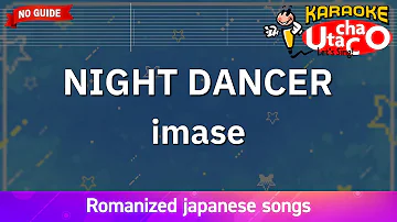 NIGHT DANCER – imase (Romaji Karaoke no guide)