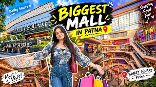 😱Patna’s Biggest Mall? | Bailey Square Mall Tour🛍️✨ #vlog #explorar #patna 