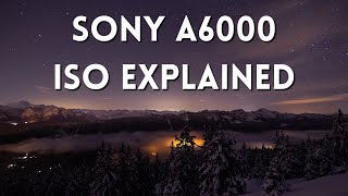Sony a6000 - ISO Basics (Simplified!)
