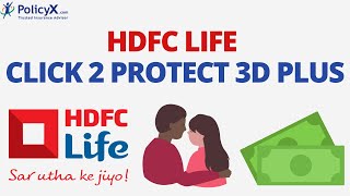 HDFC Life Click 2 Protect 3D Plus Plan Review