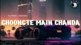 GHOONGTE MAIN CHANDA // SLOWED AND REVERB//  LO-FI SONG// REMIX SONG 🎶 90s OLD SONG // @SM🥀YT