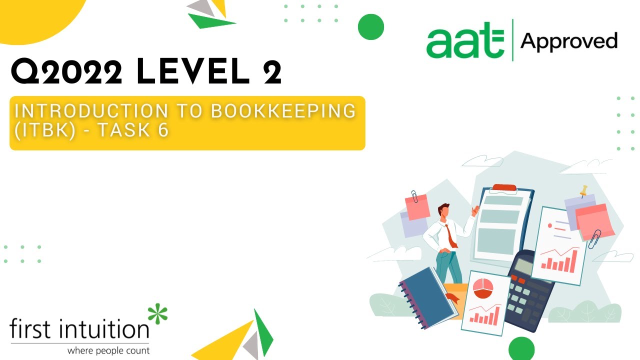 AAT Q2022 Level 2 Introduction To Bookkeeping ITBK Task 6 First AAT Q2022 Level 2 Introduction To Bookkeeping ITBK Task 6 First