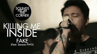 Killing Me Inside - Fake (Feat. Sansan Pee Wee Gaskins) // Sounds From The Corner Live #51