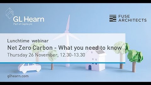 Webinar recording: Net Zero Carbon – what you need to know