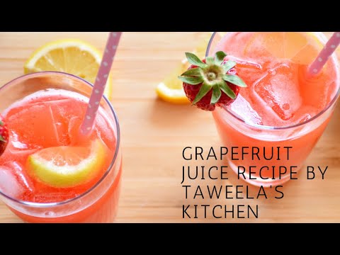 How To Make Fresh Grapefruit Juice Recipe By Taweela's Kitchen