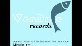 Abstract Vision & Elite Electronic feat. Eva Kade - Miracle (Dallaz Project Remix)