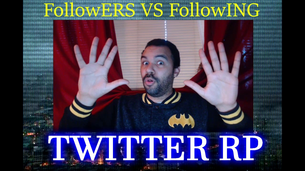 Double R RP Rant: Twitter RP - FollowERS vs FollowING - YouTube