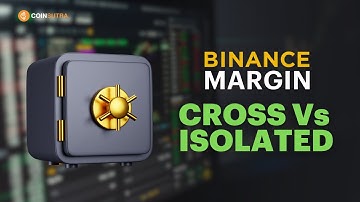 Cross Margin & Isolated Margin Explained - Binance Margin Trading Tutorial