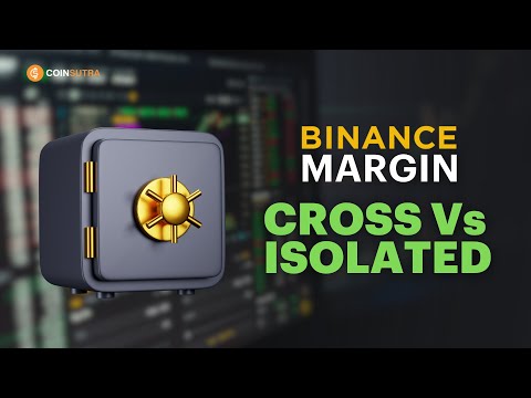 Cross Margin Isolated Margin Explained Binance Margin Trading Tutorial 