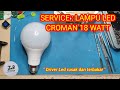 SERVICE : LAMPU LED CROMAN 18 WATT "driver led rusak dan terbakar"