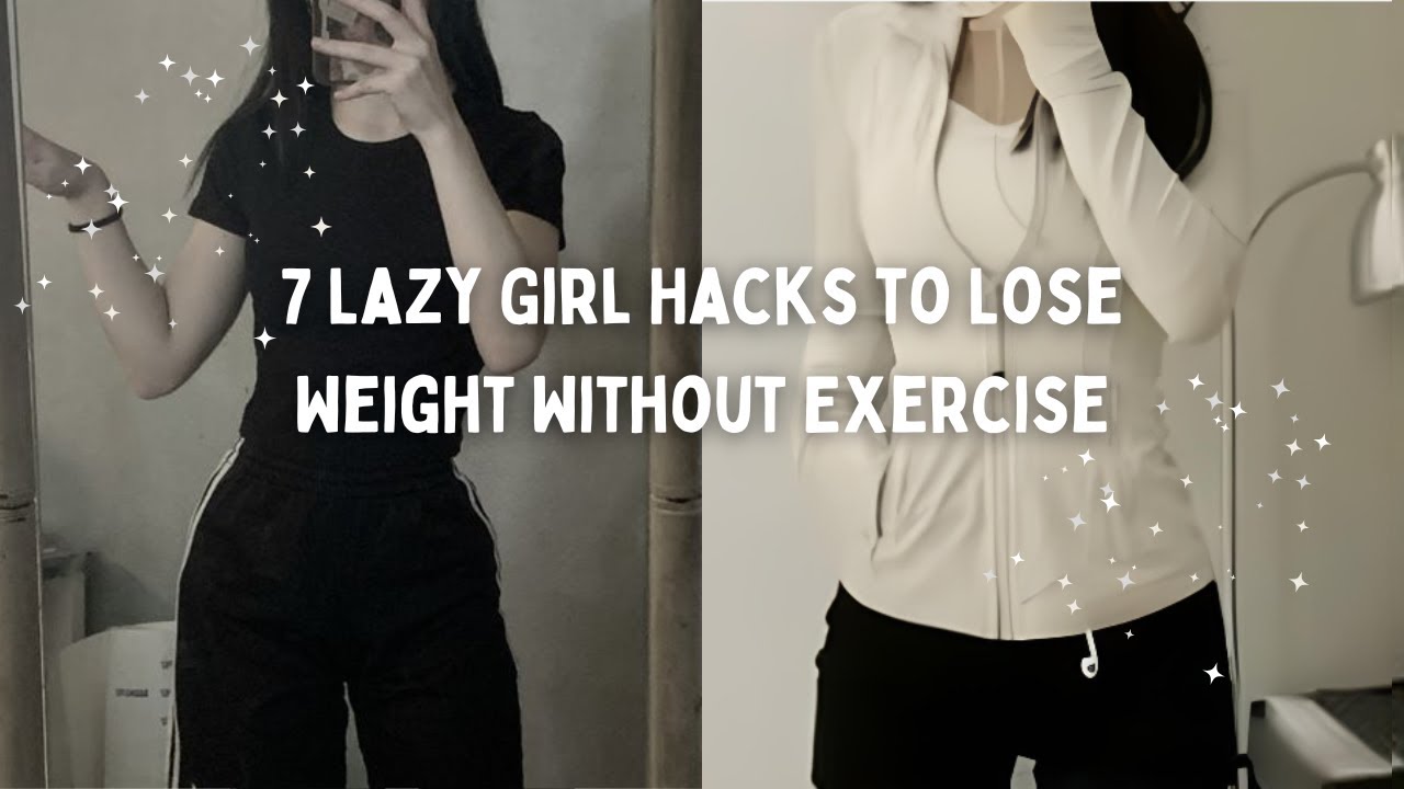7 Lazy Girl Hacks for Weight Loss WITHOUT Exercise ✨