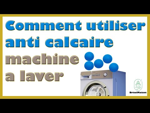 Comment utiliser anti calcaire machine a laver
